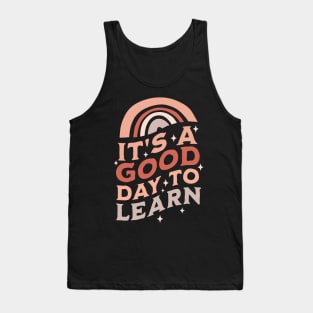 It's A Good Day To Learn - Back to School 1st Day of School Tank Top